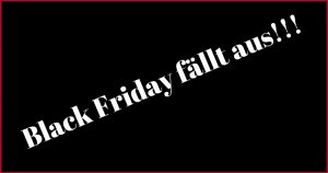 Black Firday fällt aus