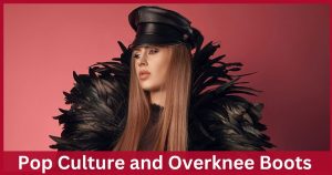 The history of Overknee Boots in Pop Culture