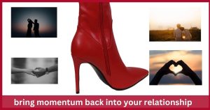 bring back momentum in your relationship